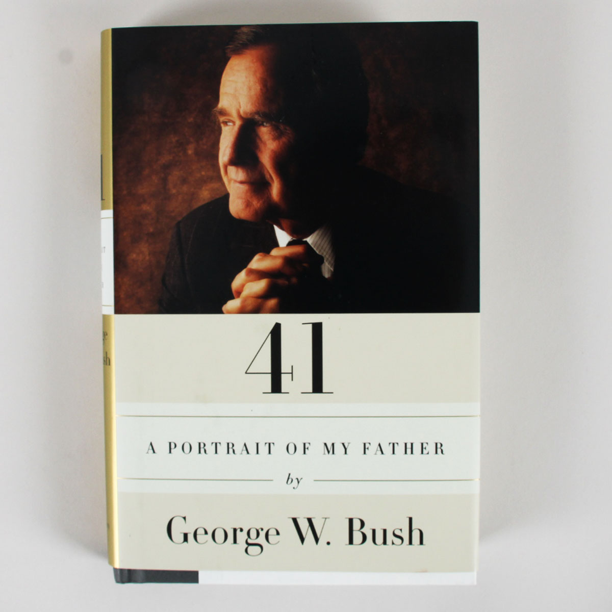 President George W. Bush Signed Book 41 A Portrait of My Father First Edition - COA JSA